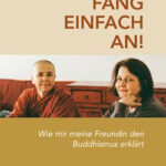 "Fang einfach an" Irmgard Kirchner und Santacitta Bhikkhuni 2024, Edition Steinrich